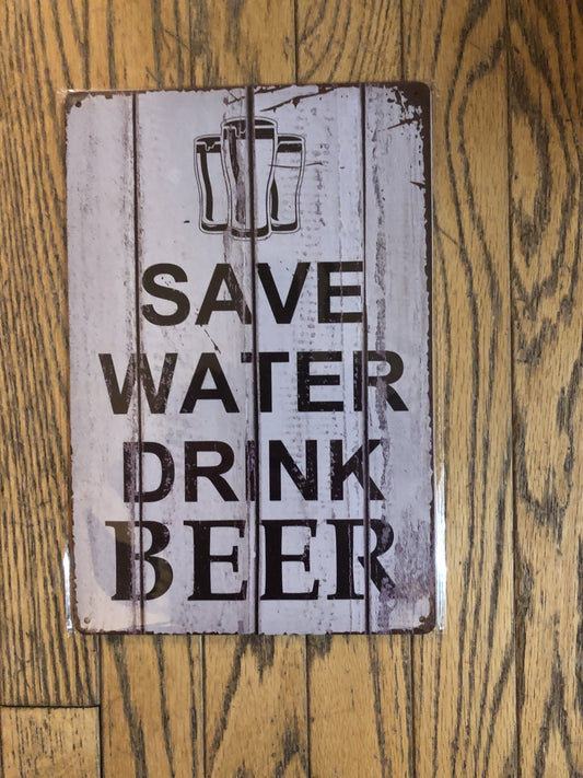 Vintage metal signs “Save water Drink beer” - Classy Canvas Designs